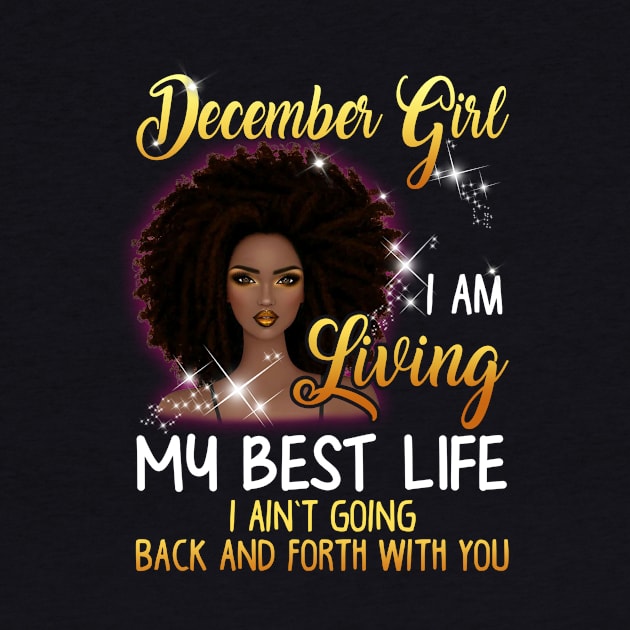 December Girl I_m Living My Best Life T-shirt by Elsie